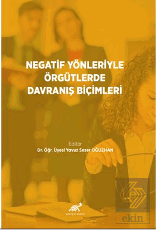 Negatif Yönleriyle Örgütlerde Davranış Bilimleri