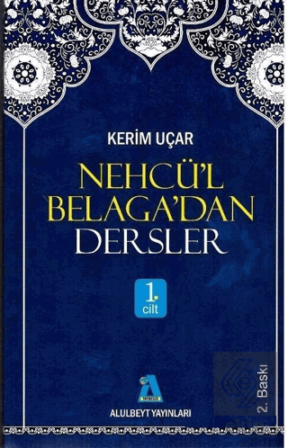 Nehcü\'l Belaga\'dan Dersler 1. Cilt