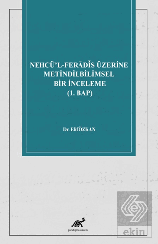 Nehcü'l-Feradi¯s Üzerine Metindilbilimsel Bir İnce