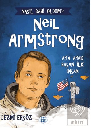 Neil Armstrong – Ay'a Ayak Basan İnsan