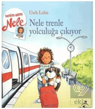 Nele Trenle Yolculuğa Çıkıyor - Benim Adım Nele