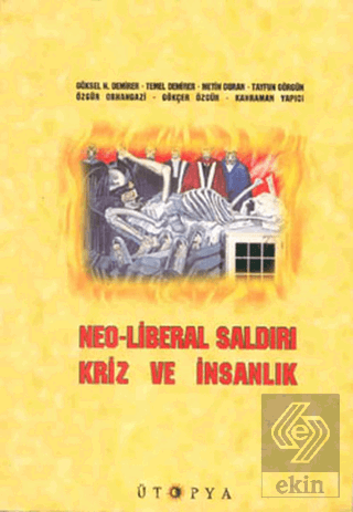 Neo-Liberal Saldırı, Kriz ve İnsanlık