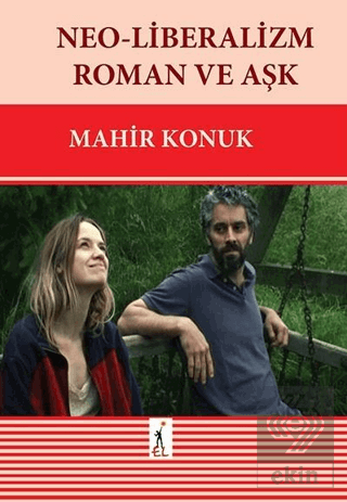 Neo-Liberalizm Roman ve Aşk