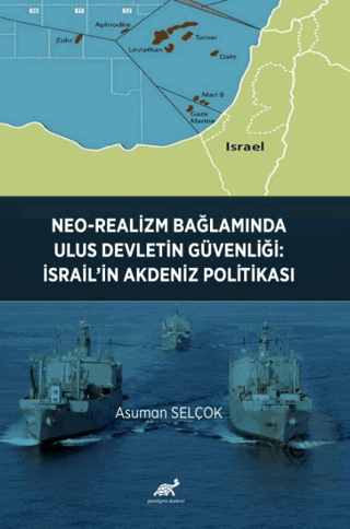 Neo-Realizm Bağlamında Ulus Devletin Güvenliği: İsrail'in Akdeniz Poli