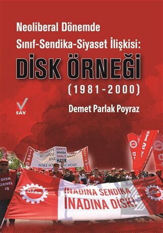 Neoliberal Dönemde Sınıf-Sendika-Siyaset İlişkisi: