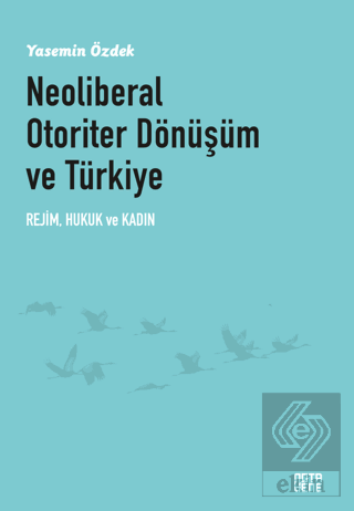 Neoliberal Otoriter Dönüşüm ve Türkiye