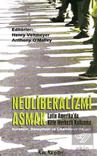 Neoliberalizmi Aşmak Latin Amerika\'da Kitle Merkez