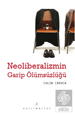 Neoliberalizmin Garip Ölümsüzlüğü