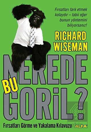 Nerede Bu Goril? Fırsatları Görme ve Yakalama Kıla