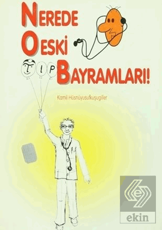 Nerede O Eski Tıp Bayramları!