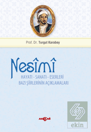 Nesimi: Hayatı - Sanatı - Eserleri Bazı Şiirlerini