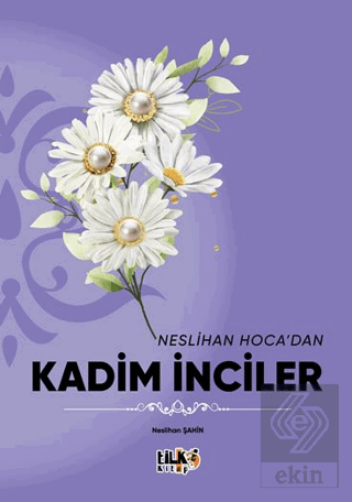 Neslihan Hoca'dan Kadim İnciler