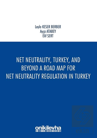 Net Neutrality Turkey and Beyond - A Road Map for