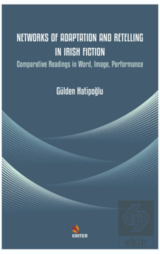 Networks of Adaptation and Retelling in Irish Fiction