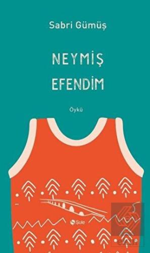 Neymiş Efendim