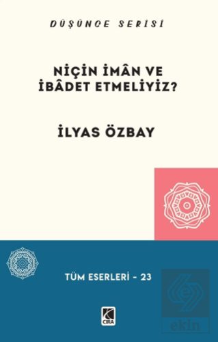 Niçin İman ve İbadet Etmeliyiz?