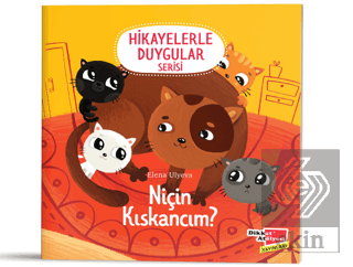 Niçin Kıskancım? (Hikayelerle Duygular Serisi6)