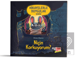 Niçin Korkuyorum? (Hikayelerle Duygular Serisi1)