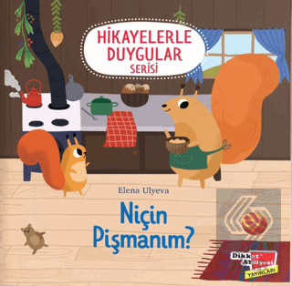 Niçin Pişmanım? (2-6 Yaş Hikayelerle Duygular Seri