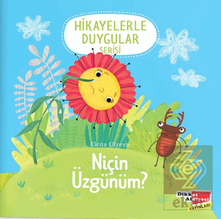 Niçin Üzgünüm? (Hikayelerle Duygular Serisi2)