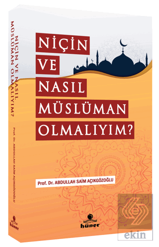 Niçin Ve Nasıl Müslüman Olmalıyım?