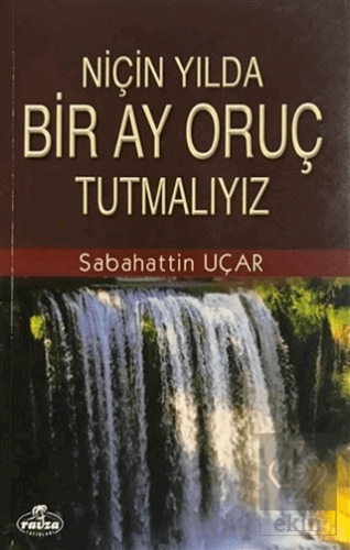 Niçin Yılda Bir Ay Oruç Tutmalıyız?