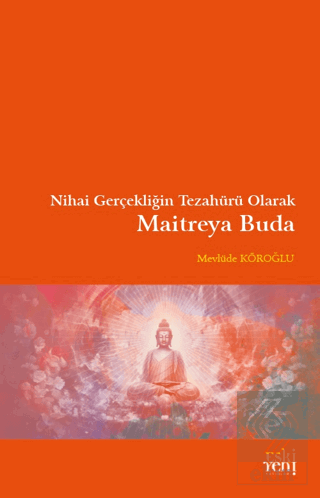 Nihai Gerçekliğin Tezahürü Olarak Maitreya Buda