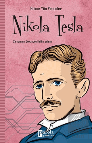 Nikola Tesla - Bilime Yön Verenler