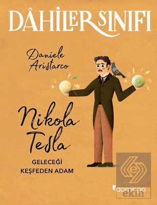 Nikola Tesla Geleceği Keşfeden Adam - Dahiler Sını