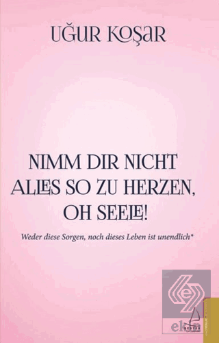 Nimm Dir Nicht Alles So Zu Herzen Oh Seele