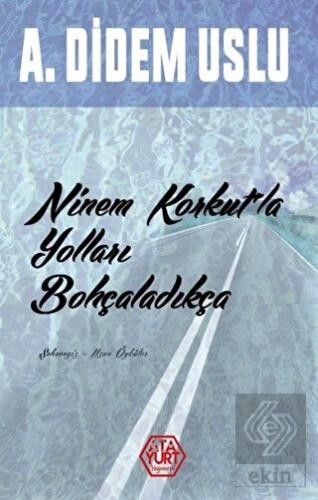 Ninem Korkut'la Yolları Bohçaladıkça