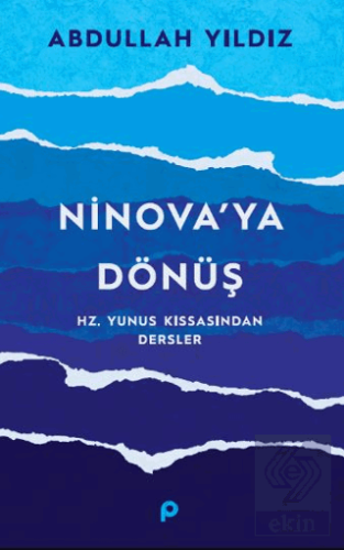 Ninova'ya Dönüş - Hz. Yunus Kıssasından Dersler