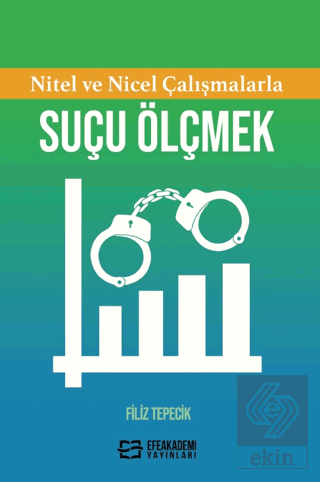 Nitel ve Nicel Çalışmalarla Suçu Ölçmek