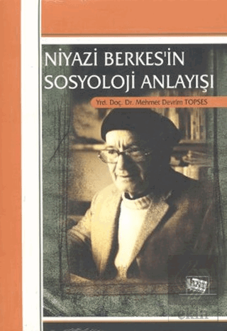 Niyazi Berkes\'in Sosyoloji Anlayışı