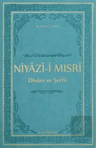 Niyazi-i Mısri Divanı ve Şerhi