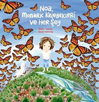 Noa Monark Kelebekleri ve Her Şey