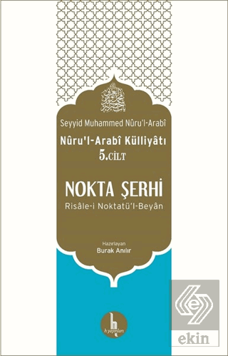 Nokta Şerhi - Nuru\'l-Arabi Külliyatı 5.Cilt