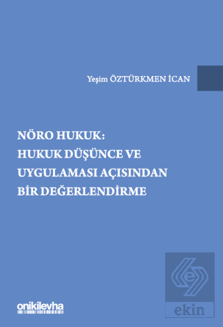 Nöro Hukuk: Hukuk Düşünce ve Uygulaması Açısından Bir Değerlendirme