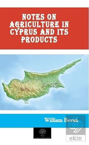 Notes on Agriculture in Cyprus and Its Products