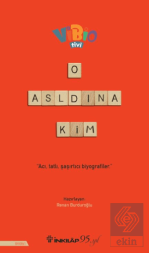 O Aslında Kim?