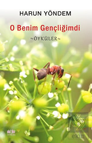 O Benim Gençliğimdi