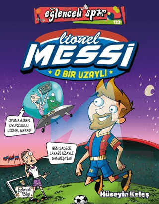 O Bir Uzaylı: Lionel Messi