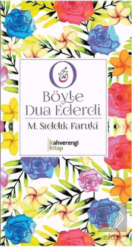 O Böyle Dua Ederdi