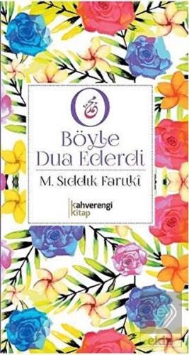 O Böyle Dua Ederdi