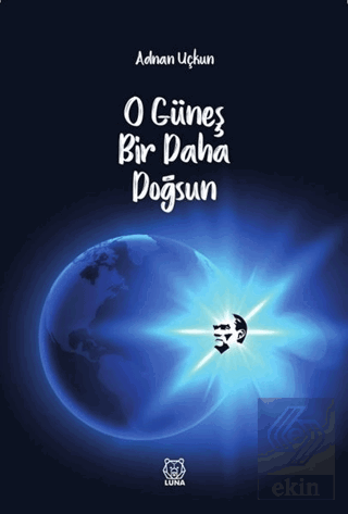 O Güneş Bir Daha Doğsun