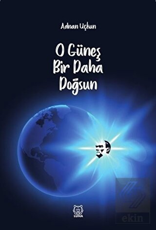 O Güneş Bir Daha Doğsun