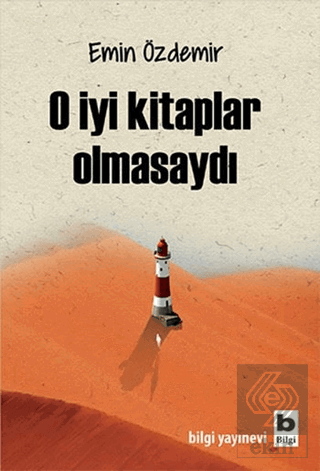 O İyi Kitaplar Olmasaydı