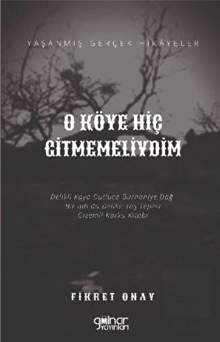 O Köye Hiç Gitmemeliydim