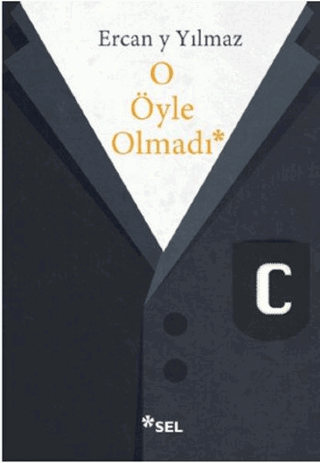 O Öyle Olmadı