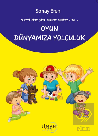 O Piti Piti Şiir Sepeti Serisi IV Oyun Dünyamıza Y